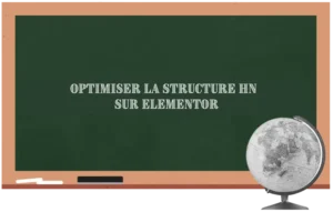 SEO – Optimiser la structure Hn d’un site web sur Elementor PRO